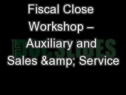 Fiscal Close Workshop – Auxiliary and Sales & Service