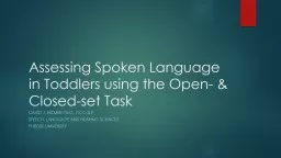 Assessing Spoken Language in Toddlers using the Open- &