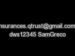 insurances.qtrust@gmail.com dws12345 SamGreco