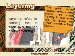 Layering refers to clothing that is worn over the top of ot