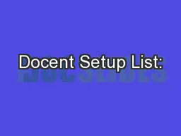 Docent Setup List: