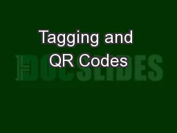 Tagging and QR Codes