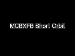MCBXFB Short Orbit