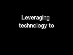 Leveraging technology to