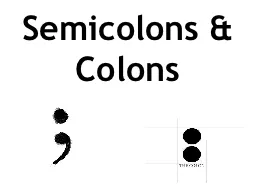 Semicolons & Colons