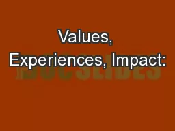 Values, Experiences, Impact: