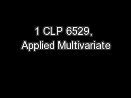 1 CLP 6529, Applied Multivariate