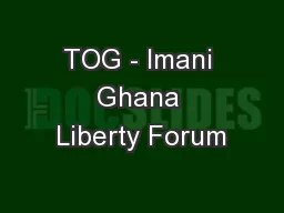 TOG - Imani Ghana Liberty Forum