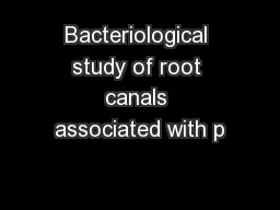 Bacteriological study of root canals associated with p