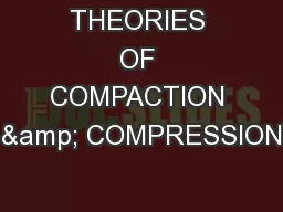THEORIES OF COMPACTION & COMPRESSION