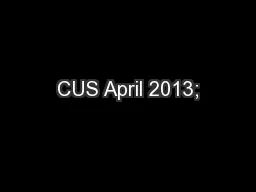 CUS April 2013;