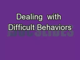 Dealing  with Difficult Behaviors