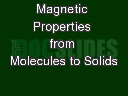 Magnetic Properties from Molecules to Solids