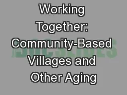 Working Together: Community-Based Villages and Other Aging