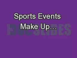 Sports Events Make Up…