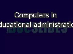 Computers in educational administration