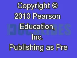 Copyright © 2010 Pearson Education, Inc. Publishing as Pre