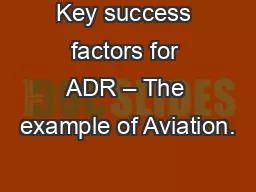 Key success factors for ADR – The example of Aviation.