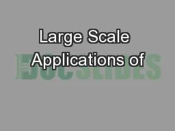 Large Scale Applications of