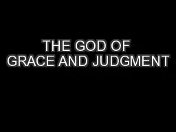 THE GOD OF GRACE AND JUDGMENT