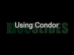 Using Condor