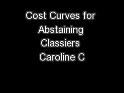 Cost Curves for Abstaining Classiers Caroline C