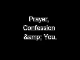 Prayer, Confession & You.