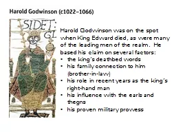 Harold Godwinson was on the spot when King Edward died, as