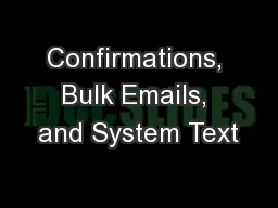 Confirmations, Bulk Emails, and System Text