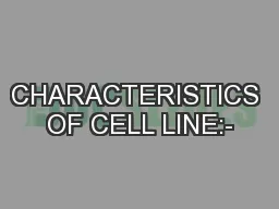 CHARACTERISTICS OF CELL LINE:-