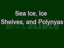 Sea Ice, Ice Shelves, and Polynyas