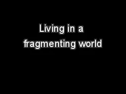 Living in a fragmenting world