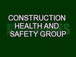CONSTRUCTION HEALTH AND SAFETY GROUP