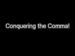 Conquering the Comma!
