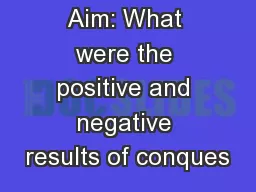 Aim: What were the positive and negative results of conques