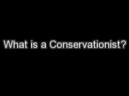 What is a Conservationist?