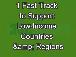 1 Fast Track to Support Low-Income Countries & Regions