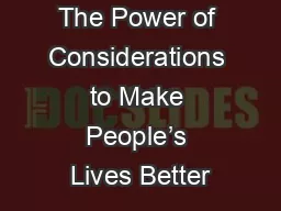 The Power of Considerations to Make People’s Lives Better