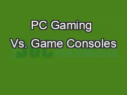 PC Gaming Vs. Game Consoles