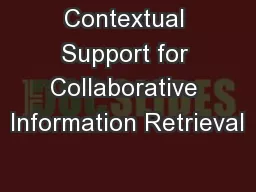 Contextual Support for Collaborative Information Retrieval