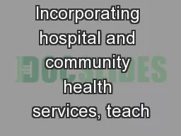 Incorporating hospital and community health services, teach