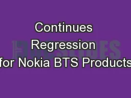Continues Regression for Nokia BTS Products