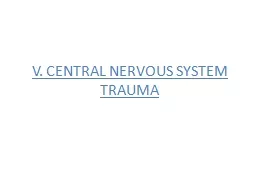V. CENTRAL NERVOUS SYSTEM TRAUMA
