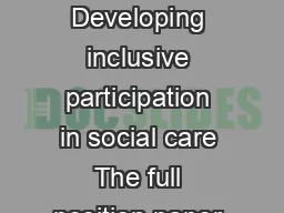 POSITION ER  UMMARY Seldom heard Developing inclusive participation in social care The full position paper is available on our website