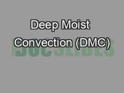 Deep Moist Convection (DMC)