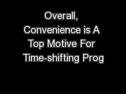 Overall, Convenience is A Top Motive For Time-shifting Prog