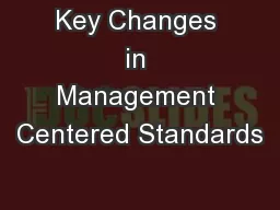 Key Changes in Management Centered Standards