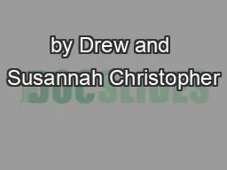 by Drew and Susannah Christopher