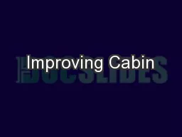 Improving Cabin