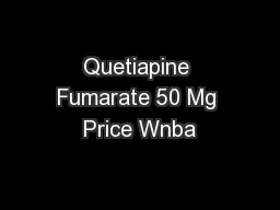Quetiapine Fumarate 50 Mg Price Wnba